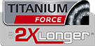 Titanium Force: 2x Longer